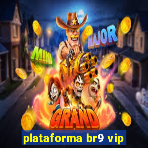 plataforma br9 vip